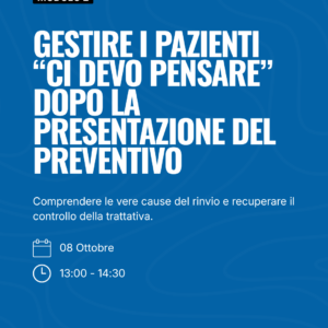 Gestire i pazienti “ci devo pensare” dopo la presentazione del preventivo
